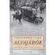 Alvajárók /Hogyan menetelt Európa 1914-ben a háború felé (Christopher Clark)