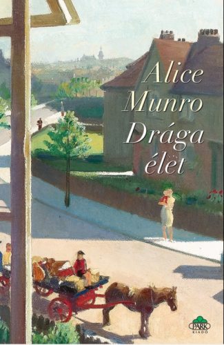 Alice Munro: Drága élet