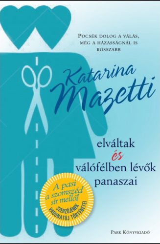 Elváltak és válófélben lévők panaszai (Katarina Mazetti)