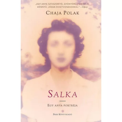 Chaja Polak: Salka - Egy anya portréja