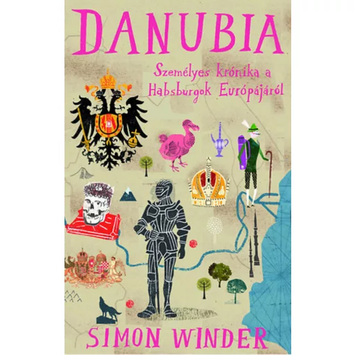 Danubia - Személyes krónika a Habsburgok Európájáról (Simon Winder)