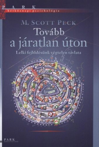 Tovább a járatlan úton - Lelki fejlődésünk végtelen távlata