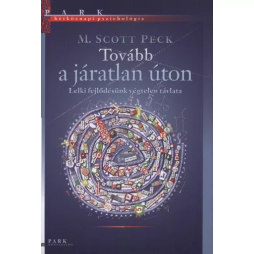 Tovább a járatlan úton - Lelki fejlődésünk végtelen távlata