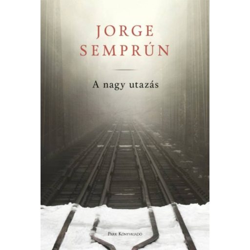 A nagy utazás (Jorge Semprun)