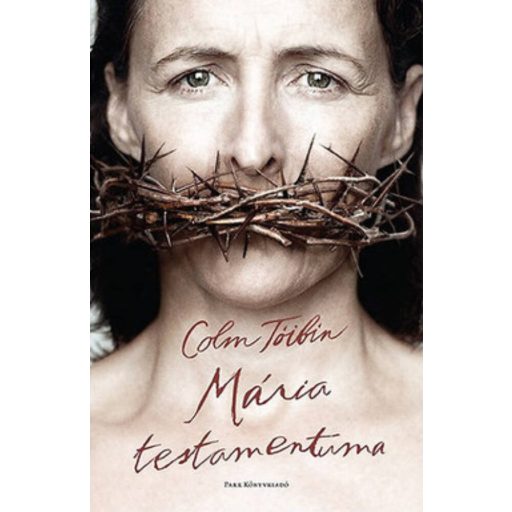 Colm Tóibín: Mária testamentuma
