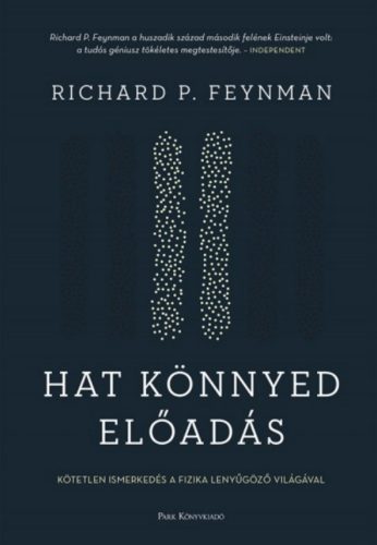 Hat könnyed előadás /Kötetlen ismerkedés a fizika lenyűgöző világával (Richard P. Feynman)