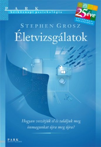 Életvizsgálatok /Hétköznapi pszichológia (Stephen Grosz)