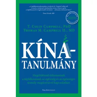 könyvborító képe: Kína-Tanulmány, írta: dr. T. Colin Campbell, webshop: Mai-Könyv.hu