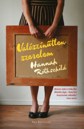 Valószínűtlen szerelem (Hannah Rothschild)