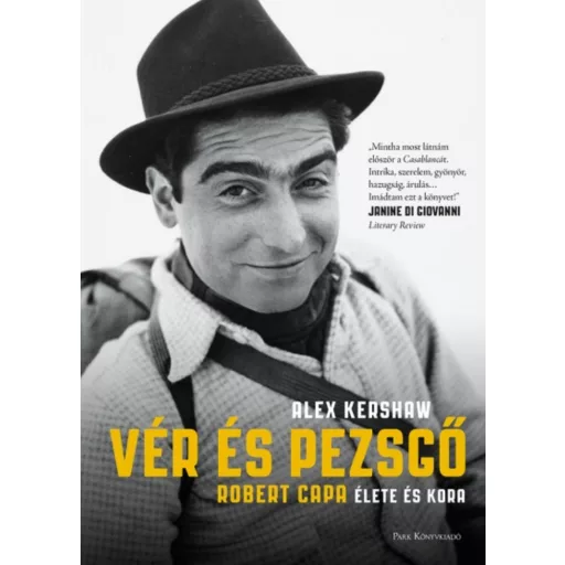Vér és pezsgő - Robert Capa élete és kora (Alex Kershaw)