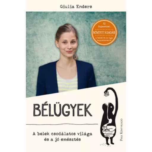 Bélügyek - A belek csodálatos világa és a jó emésztés - Giulia Enders (3. kiadás)