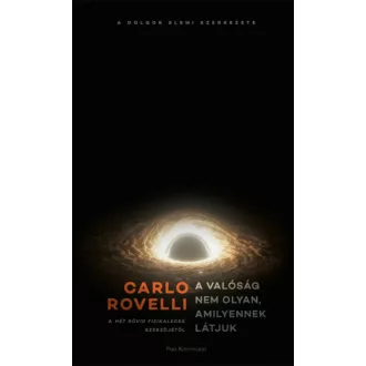   A valóság nem olyan, amilyennek látjuk - A dolgok elemi szerkezete - Carlo Rovelli (2019)