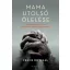 Mama utolsó ölelése - Frans De Waal