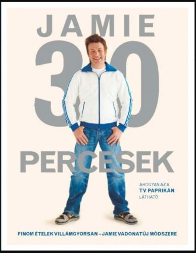 Jamie 30 percesek - Jamie Oliver