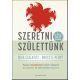 Szeretni születtünk - Bruce D. Perry - Maia Szalavitz