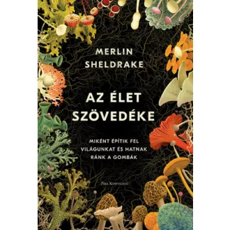 Az élet szövedéke - Merlin Sheldrake