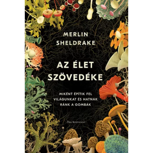 Az élet szövedéke - Merlin Sheldrake