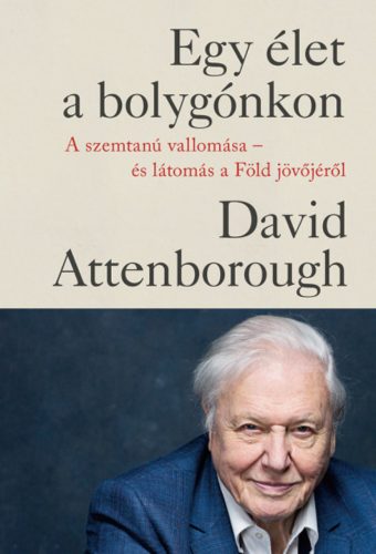 Egy élet a bolygónkon - David Attenborough