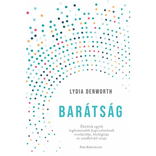 Barátság -  Lydia Denworth