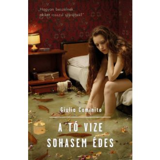 A tó vize sohasem édes - Giulia Caminito