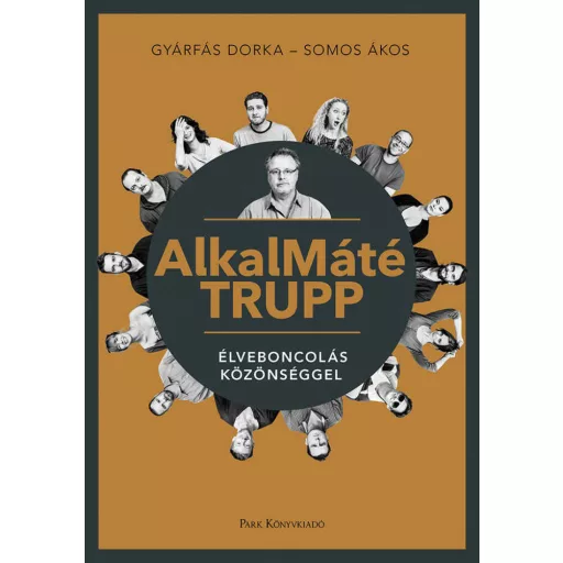 Alkal Máté Trupp - Gyárfás Dorka - Somos Ákos