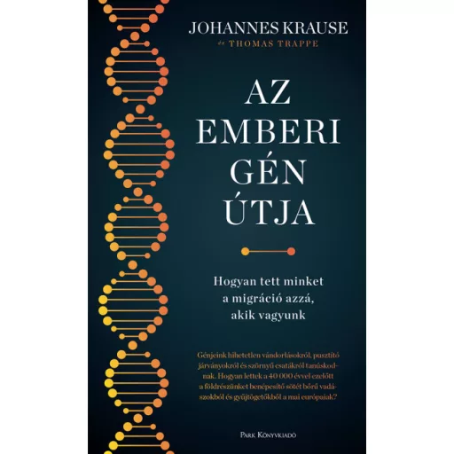 Az emberi gén útja - Johannes Krause - Thomas Trappe