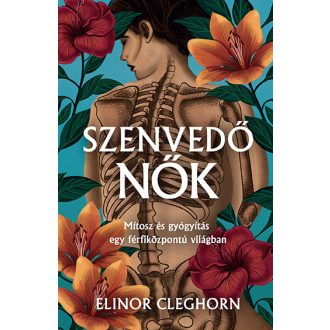 Szenvedő nők - Elinor Cleghorn