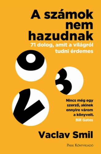 A számok nem hazudnak - 71 dolog, amit a világról tudni érdemes – Vaclav Smil