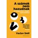 A számok nem hazudnak - 71 dolog, amit a világról tudni érdemes – Vaclav Smil