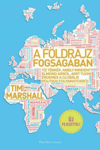 A földrajz fogságában - Tim Marshall (2022)