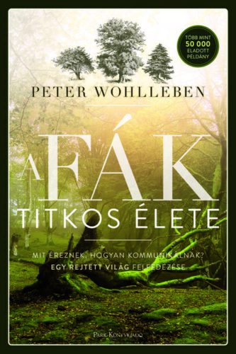 A fák titkos élete - Peter Wohlleben