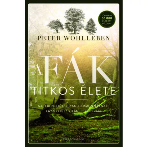 A fák titkos élete - Peter Wohlleben