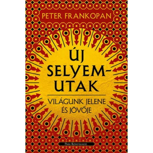 Új selyemutak - Peter Frankopan