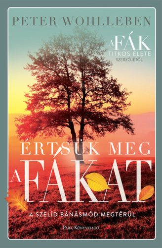 Értsük meg a fákat - Peter Wohlleben