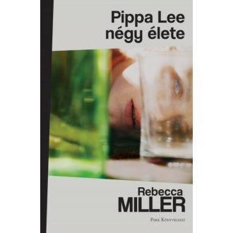 Pippa Lee négy élete - Rebecca Miller
