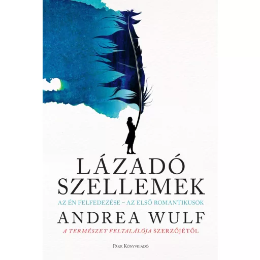 Lázadó szellemek - Andrea Wulf