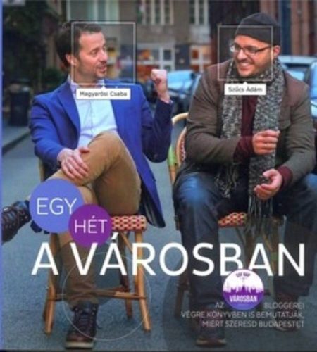 Egy hét a városban (Magyarósi Csaba)