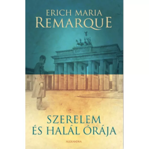 Szerelem és halál órája (Erich Maria Remarque)