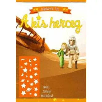 A kis herceg (sárga) /Foglalkoztató füzet mesés, csillogó matricákkal (Foglalkoztató)