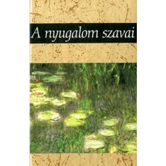 A nyugalom szavai (Válogatás)