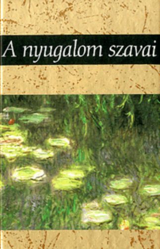 A nyugalom szavai (Válogatás)