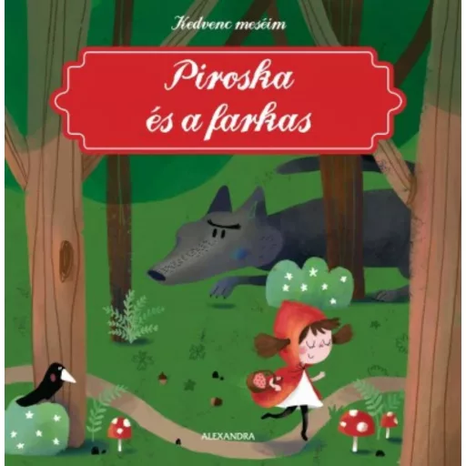 Piroska és a farkas - Kedvenc meséim (Kathleen Put)