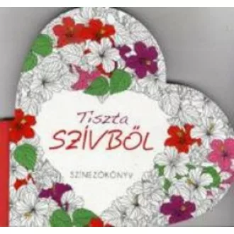 Tiszta szívből /Színezőkönyv (Színező)