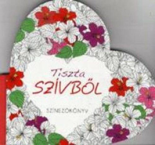 Tiszta szívből /Színezőkönyv (Színező)