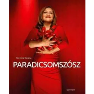 Paradicsomszósz /50 fantasztikus paradicsomszószos recept (Hermina Deiana)