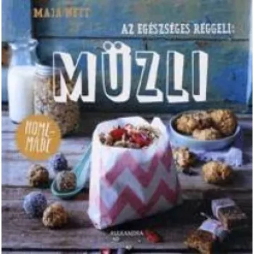 Az egészséges reggeli: müzli /Homemade (Maja Nett)