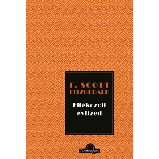 Eltékozolt évtized - Francis Scott Fitzgerald