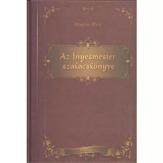 Az Ínyesmester szakácskönyve (Magyar Elek)