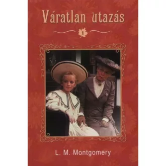 Váratlan utazás 1. (Lucy M. Montgomery)