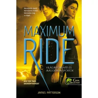 Maximum Ride 3. /Világmentés és más extrém sportok (James Patterson)